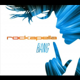 Rockapella - Bang '2010