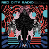 Red City Radio - Live at Gothic Theatre '2022