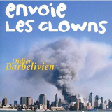 Didier Barbelivien - Envoie les clowns '2005
