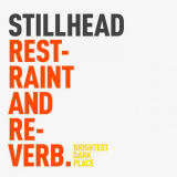 Stillhead - Restraint and Reverb '2022