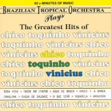 Brazilian Tropical Orchestra - The Greatest Hits Of Chico, Toquinho & Vinicius '1994