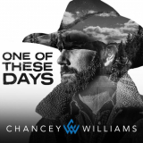Chancey Williams - One of These Days '2023