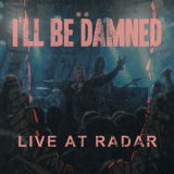 I'll Be Damned - Live At Radar '2023
