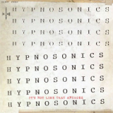 Hypnosonics - It's Not Like That Anymore (Live) '2024