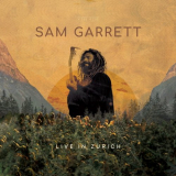 Sam Garrett - Live In ZÃ¼rich (Live) '2025