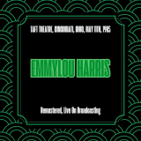 Emmylou Harris - Taft Theatre, Cincinnati, Ohio, May 11th, 1985 (Remastered, Live On Broadcasting) '2025