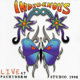 Indigenous - Live At Pachyderm '1999