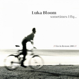 Luka Bloom - Sometimes I Fly '2018