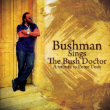 Bushman - Bushman Sings The Bush Doctor: A Tribute To Peter Tosh '2011