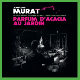 Jean-Louis Murat - Parfum d'Acacia au Jardin '2004 / 2025