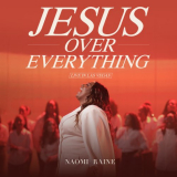 Naomi Raine - Jesus Over Everything (Live In Las Vegas) '2025