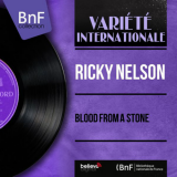 Ricky Nelson - Blood from a Stone '2013