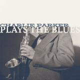 Charlie Parker - Plays the Blues '2025