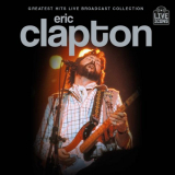 Eric Clapton - Greatest Hits Live Broadcast Collection '2025