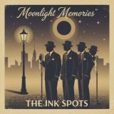 The Ink Spots - Moonlight Memories '2025
