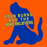 Eden Burns - And the Make Believers '2025