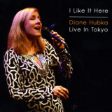 Diane Hubka - I Like It Here / Live in Tokyo '2009