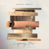 Darshan Ambient - Lingering Day: Anatomy of a Daydream '2017