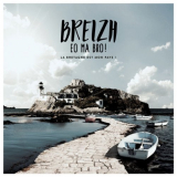 Various Artist - Breizh eo ma bro ! La bretagne est mon pays ! '2017