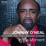 Johnny O'Neal - In the Moment '2017