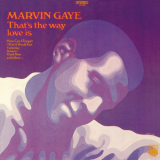 Marvin Gaye - That's The Way Love Is '1970/2016