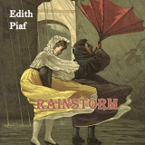Ã‰dith Piaf - Rainstorm '2020