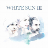 White Sun - White Sun III '2018