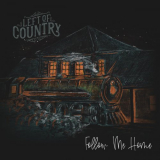 Left of Country - Follow Me Home '2020