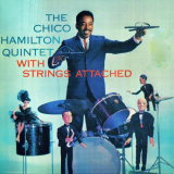 Chico Hamilton - With Strings Attached (Remastered) '1958; 2020