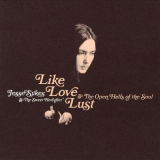 Jesse Sykes - Like, Love, Lust & The Open Halls Of The Soul '2007