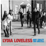 Lydia Loveless - Boy Crazy and Singleâ€‹(â€‹s) '2017