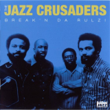 Jazz Crusaders - Breakn Da Rulz! '2006