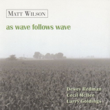 Matt Wilson - As Wave Follows Wave '1996