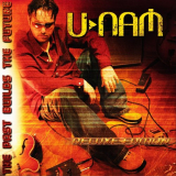 U-Nam - The Past Builds the Future (Deluxe Edition) '2007