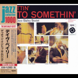 Dave Bailey Sextet, The - Gettin Into Somethin '1960/2015
