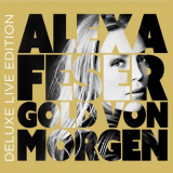 Alexa Feser - Gold von morgen (Deluxe Live Edition) '2020