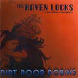 Dirt Poor Robins - The Raven Locks '2019