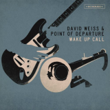 David Weiss & Point Of Departure - Wake Up Call '2017; 2019