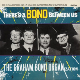 Graham Bond Organization, The - Theres a Bond Between Us '1965/2009