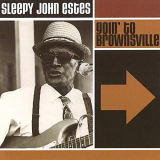 Sleepy John Estes - Goin To Brownsville '1998/2020