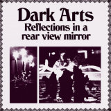 Dark Arts - Reflections In A Rear View Mirror '2020