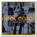 Neal Casal - Maybe California: An Introduction To Neal Casal '2003