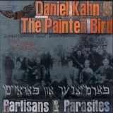 Daniel Kahn & The Painted Bird - Partisans & Parasites '2009