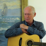 Archie Fisher - A Silent Song '2015