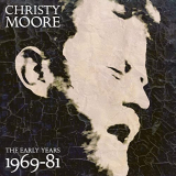 Christy Moore - The Early Years: 1969-81 '2020