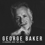 George Baker - 3 Chords And The Devil '2019