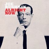 Joe Bushkin - Alright Now '2020