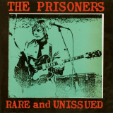Prisoners, The - Rare And Unissued '2011