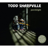 Todd Sharpville - Porchlight '2010