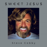 Steve Cobby - Sweet Jesus '2019